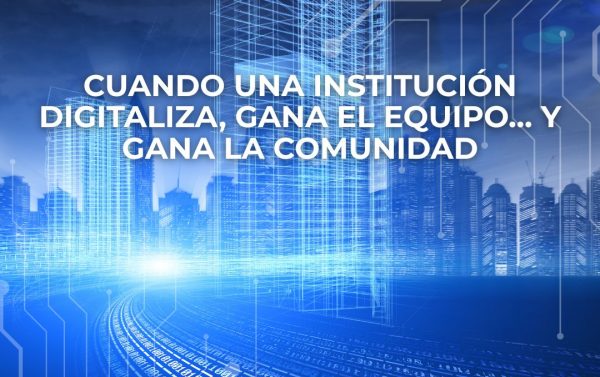 CUANDO_UNA_INSTITUCIÓN_DIGITALIZA_GANA_EL_EQUIPO_Y_GANA_LA_COMUNIDAD_SIGESP_SOFTWARE_DE_GESTIÓN_ADMINISTRATIVA
