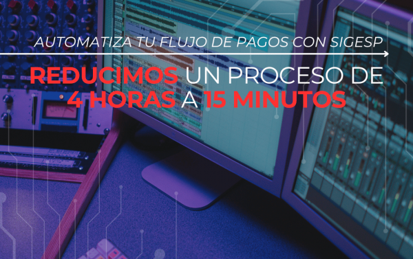 SIGESP_AUTOMATIZA_TU_FLUJO_DE_PAGOS_CON_SIGESP_REDUCIMOS_PROCESO